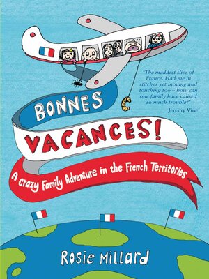 cover image of Bonnes Vacances: a Crazy Family Adventure in the French Territories